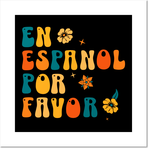 En español por favor  - Funny spanish teachers and students Wall Art by retroparks